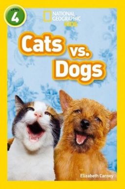 Cats vs. Dogs  ( National Geographic Readers 4 )