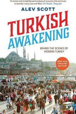 Turkish Awakening : Behind the Scenes of Modern Turkey