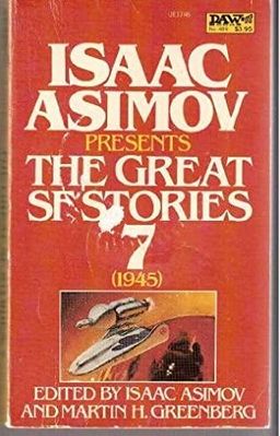 Isaac Asimov Presents the Great SF Stories 7: 1945