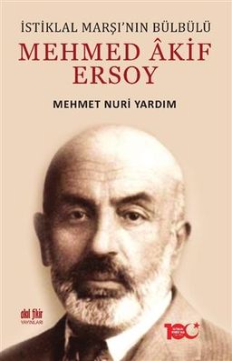 İstiklal Marşı’nın Bülbülü: Mehmed Âkif Ersoy