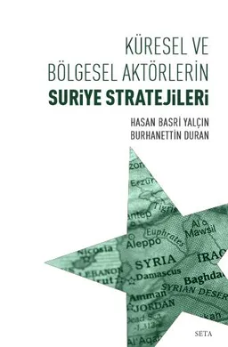 Küresel ve Bölgesel Aktörlerin Suriye Stratejileri