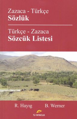 Zazaca-Türkçe Sözlük ve Türkçe-Zazaca Sözcük Listesi