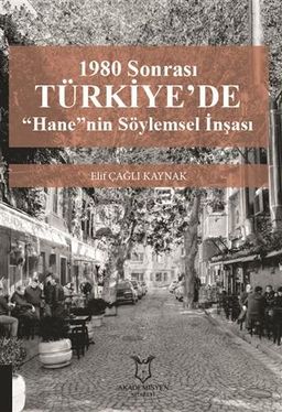 1980 Sonrası Türkiye'de “Hane”nin Söylemsel İnşası