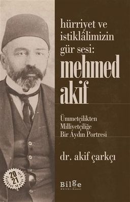 Hürriyet ve İstiklâlimizin Gür Sesi: Mehmed Akif