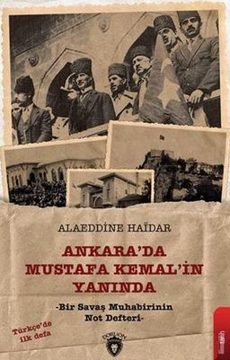 Ankara'da Mustafa Kemal'in Yanında