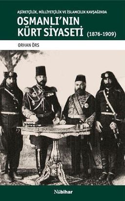Osmanlı'nın Kürt Siyaseti - 1876-1909