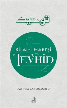 Bilal-i Habeşi ve Tevhid