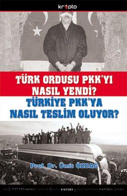 Türk Ordusu PKK'yı Nasıl Yendi?