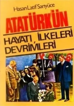 Atatürk'ün Hayatı, İlkeleri Devrimleri