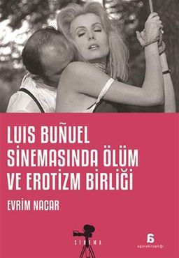 Luis Buñuel Sinemasında Ölüm ve Erotizm Birliği