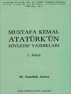 Mustafa Kemal Atatürk’ün Söyleyip Yazdıkları