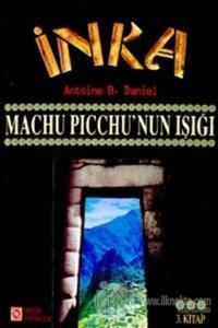 İnka 3 - Machu Picchu'nun Işığı
