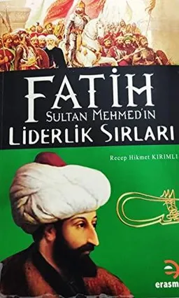 Fatih Sultan Mehmed'in Liderlik Sırları