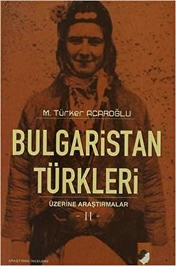 Bulgaristan Türkleri Üzerine Araştırmalar - 2