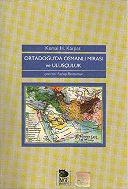Ortadoğu'da Osmanlı Mirası ve Ulusçuluk