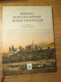 Osmanlı Kuruluş Dönemi Bursa Vakfiyeleri