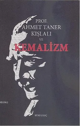 Prof. Ahmet Taner Kışlalı ve Kemalizm