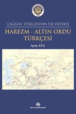 Çağatay Türkçesinin İlk Devresi Harezm - Altın Ordu Türkçesi