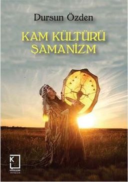 Kam Kültürü Şamanizm