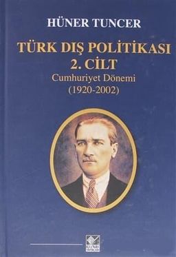Türk Dış Politikası 2. Cilt Cumhuriyet Dönemi (1920-2002)