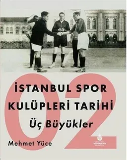 İstanbul Spor Kulüpleri Tarihi Üç Büyükler