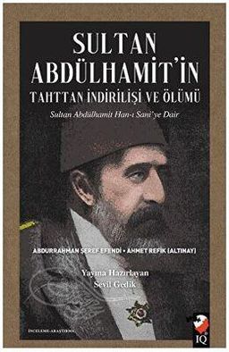 Sultan Abdülhamit’in Tahttan İndirilişi ve Ölümü