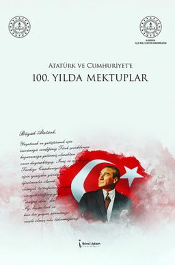 Atatürk ve Cumhuriyet'e 100. Yılda Mektuplar