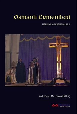 Osmanlı Ermenileri Üzerine Araştırmalar -1