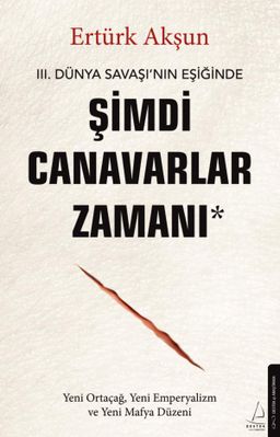 3. Dünya Savaşı'nın Eşiğinde Şimdi Canavarlar Zamanı