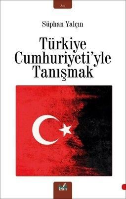 Türkiye Cumhuriyeti'yle Tanışmak