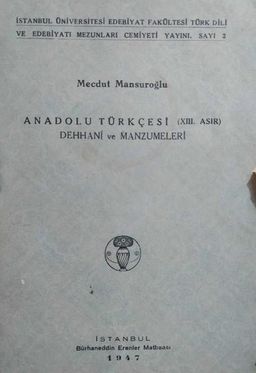Anadolu Türkçesi (XIII. Asır) Dehhani ve Manzumeleri
