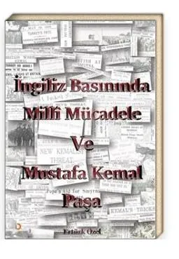 İngiliz Basınında Milli Mücadele ve Mustafa Kemal Paşa