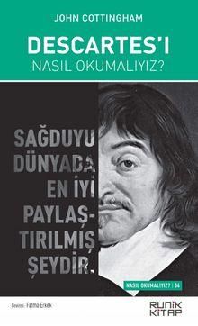 Descartes’ı Nasıl Okumalıyız