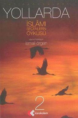 Yollarda İslamı Seçenlerin Öyküsü 2