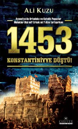 1453 Konstantiniyye Düştü