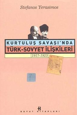 Kurtuluş Savaşı'nda Türk-Sovyet İlişkileri 1917-1923