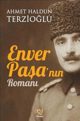 Enver Paşa’nın Romanı