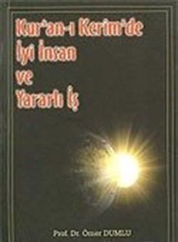 Kur'an'ı Kerim'de İyi İnsan ve Yararlı İş