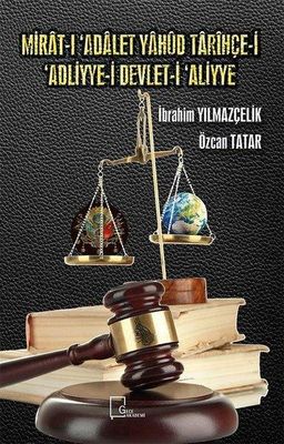 Mirat-ı 'Adalet Yahud Tarihçe-i 'Adliyye-i Devlet-i 'Aliyye