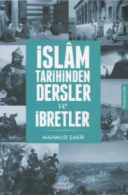 İslam Tarihinden Dersler ve İbretler