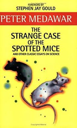 The Strange Case of the Spotted Mice: And Other Classic Essays on Science