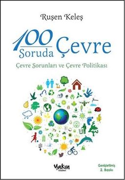 100 Soruda Çevre - Çevre Sorunları ve Çevre Politikası