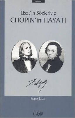 Liszt'in Sözleriyle Chopin'in Hayatı