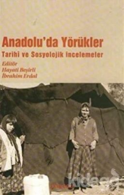Anadolu’da Yörükler Tarihi ve Sosyolojik İncelemeler