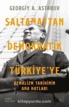 Saltanattan Demokratik Türkiye’ye