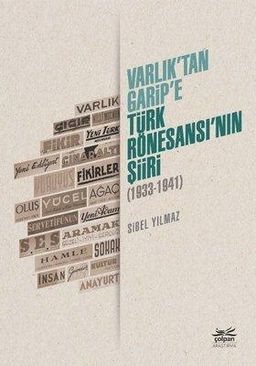 Varlık’tan Garip’e - Türk Rönesansı’nın Şiiri (1933-1941)