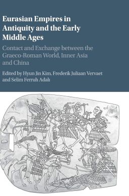 Eurasian Empires in Antiquity and the Early Middle Ages