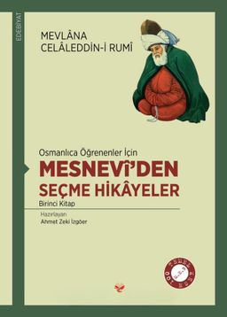 Osmanlıca Öğrenenler İçin Mesnevî'den Seçme Hikâyeler