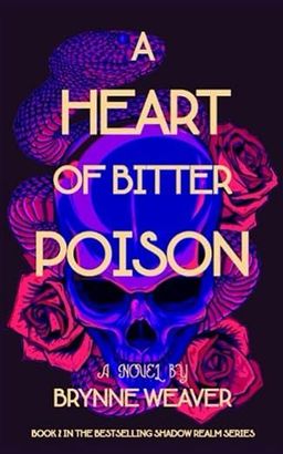 A Heart Of Bitter Poison