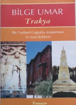 Trakya (Bir Tarihsel Coğrafya Araştırması ve Gezi Rehberi)